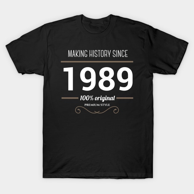 Making history since 1989 T-Shirt by JJFarquitectos